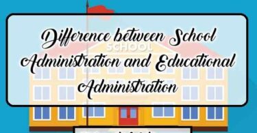 Difference between School Administration and Educational Administration