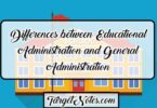 Differences between Educational Administration and General Administration