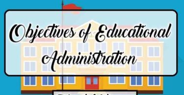 Objectives of Educational Administration