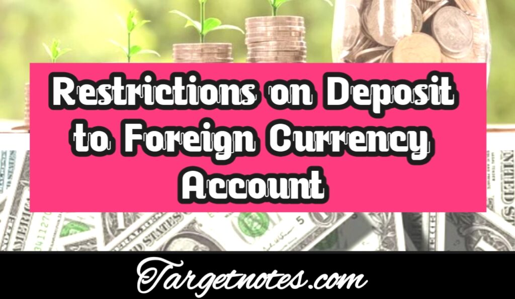 Restrictions on deposits to foreign currency accounts