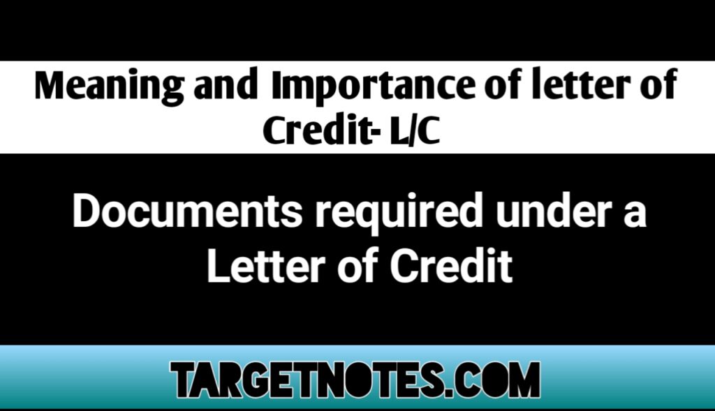 Letter of Credit -LIC : Meaning, Importance and Required Document