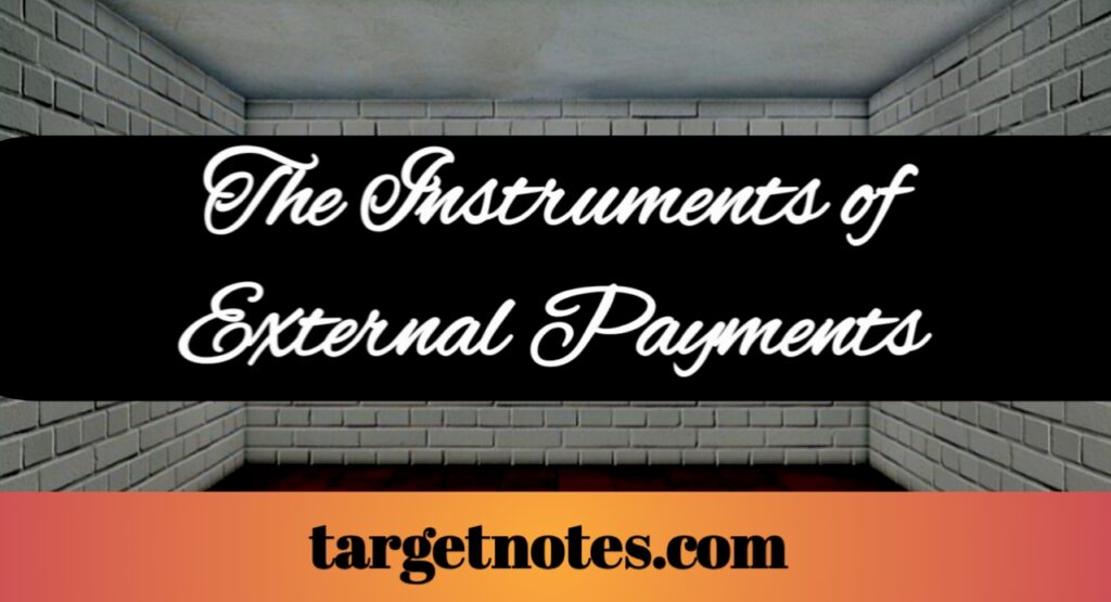 The instruments of external payments?