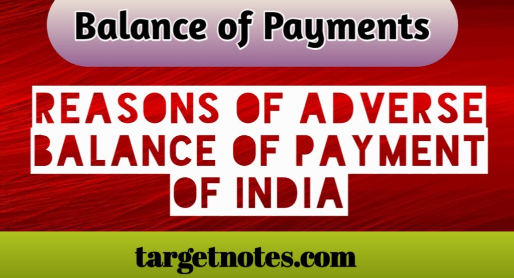 Reasons of adverse balance of payment of India.
