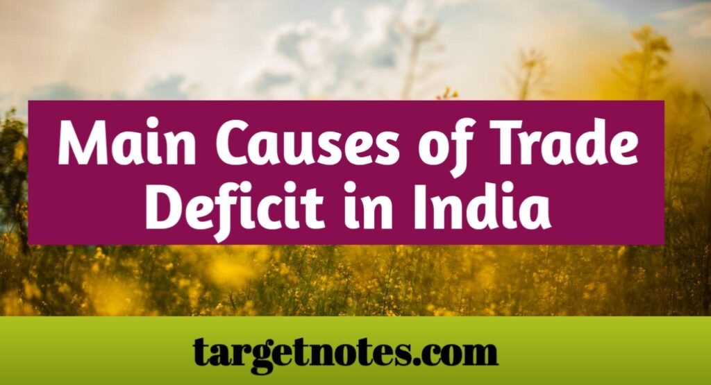 Main Causes of Trade Deficit in India