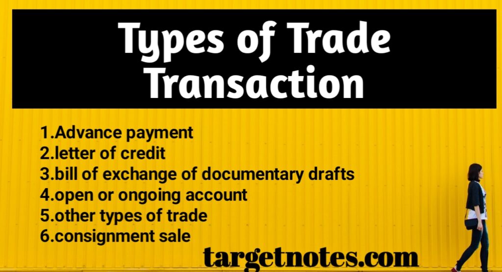 What are the types of trade transactions?