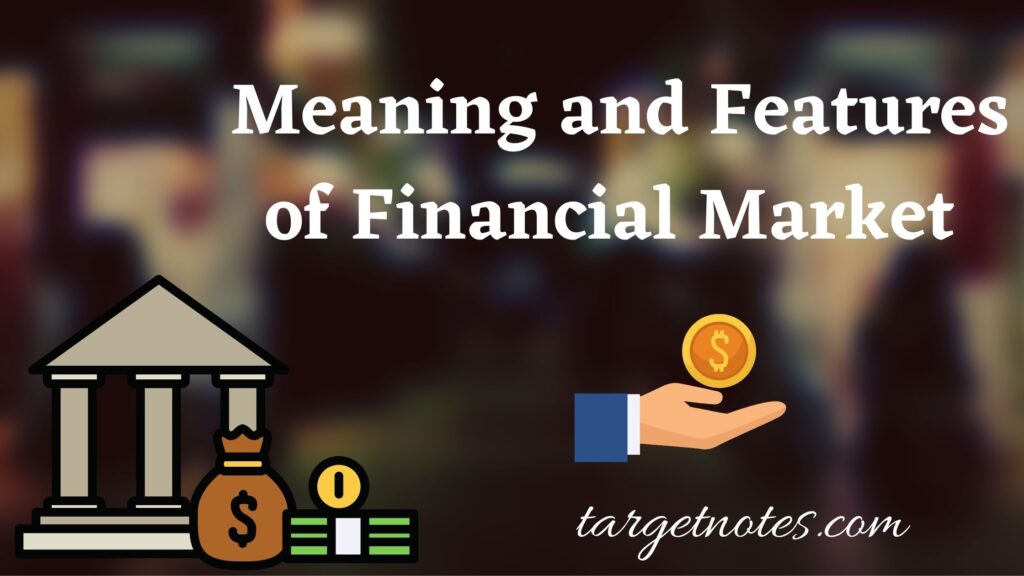 meaning-and-features-of-financial-market-in-english