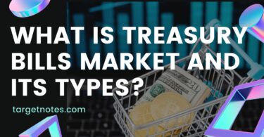 What is Treasury Bills Market and its types?