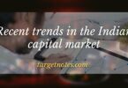 Recent trends in the Indian capital market