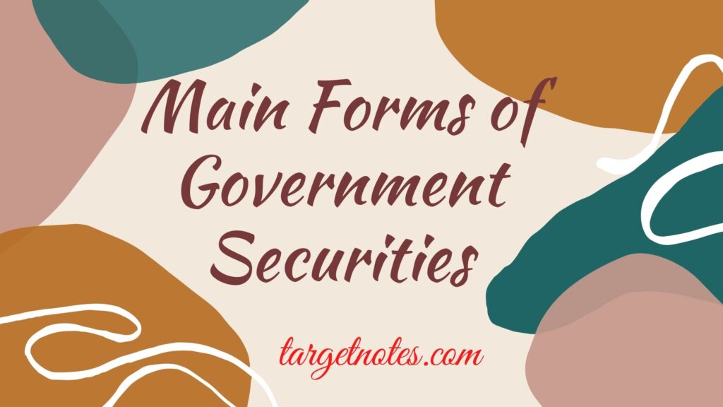 Main Forms of Government Securities