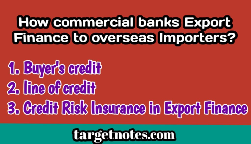 How Commercial banks Export Finance to Overseas Importers?