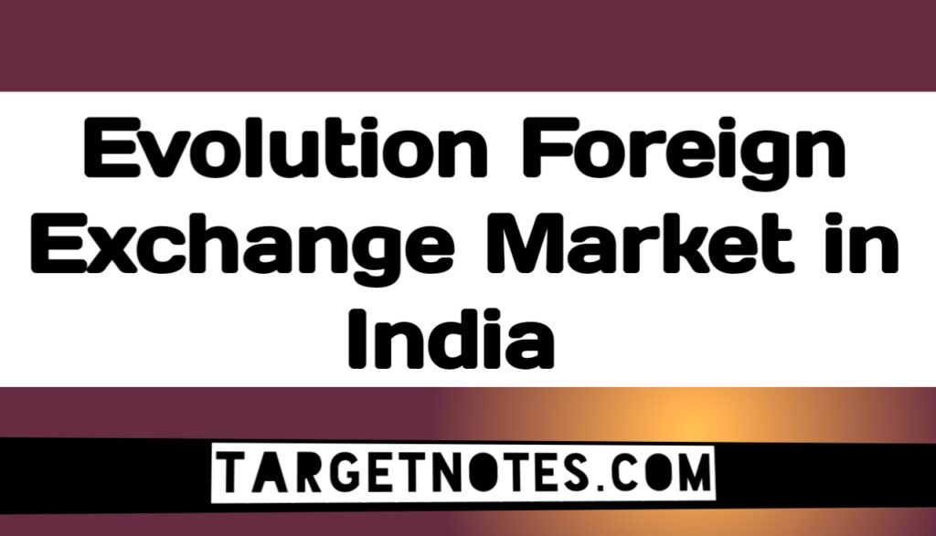 evolution of foreign exchange market in India