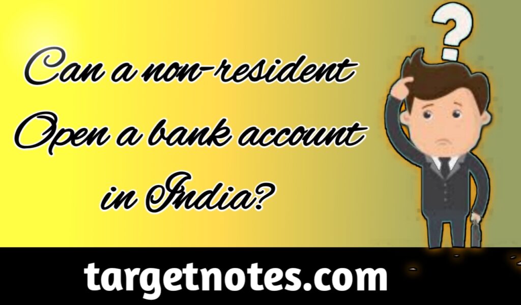 Can a non-resident open a bank account in India?