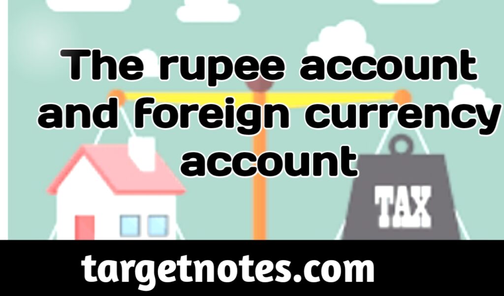 Types of Non-resident bank accounts : Rupee accounts, Foreign currency accounts