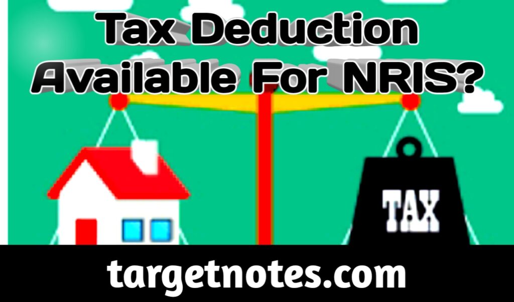 Tax deductions available for NRIS