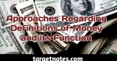 Approaches regarding Definitions of Money and its Function
