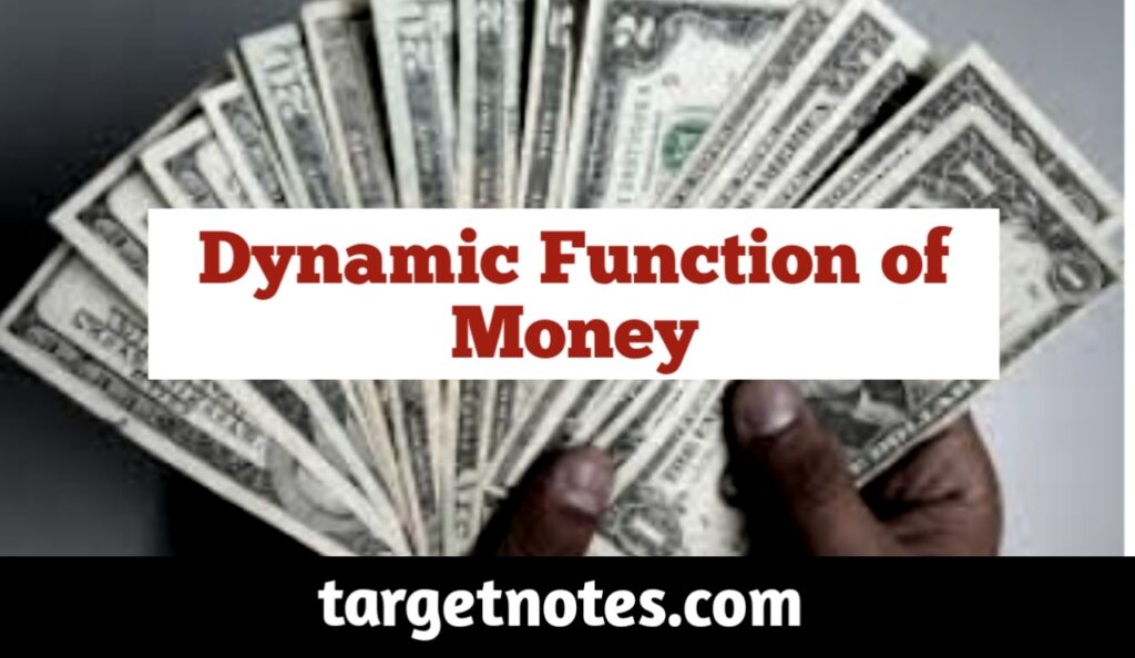 Dynamic Functions of Money