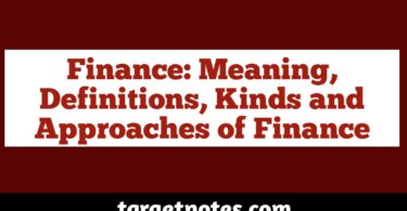 Finance: Meaning, Definitions, Kinds and Approaches of Finance