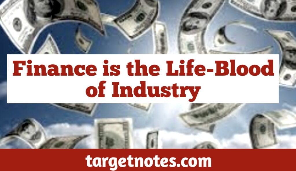 Finance is the Life-blood of Industry