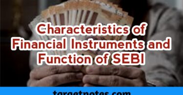 Characteristics of Financial Instruments and Functions of SEBI