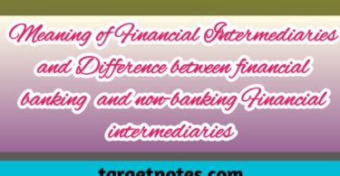 Meaning of Financial Intermediaries and Difference between banking & non-banking financial intermediaries