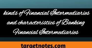 kinds of financial intermediaries and Characteristics of Banking