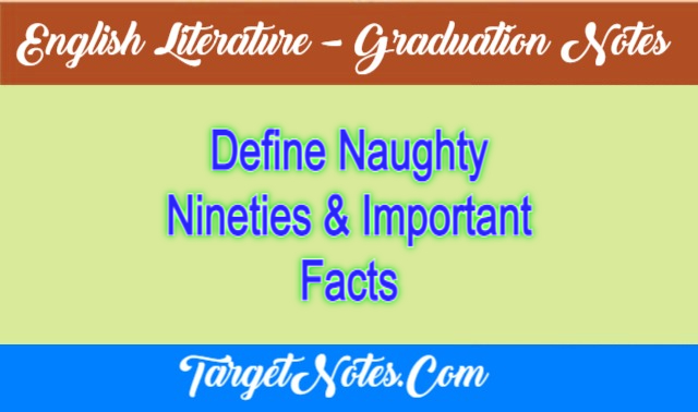 Define Naughty Nineties & Important Facts