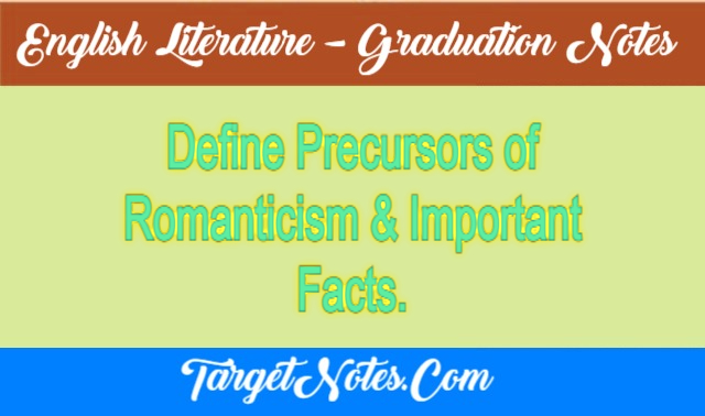 Define Precursors of Romanticism & Important Facts.