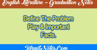 Define The Problem Play & Important Facts.