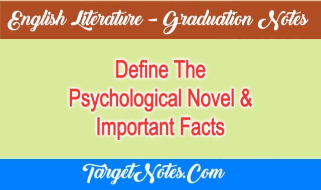 Define The Psychological Novel & Important Facts