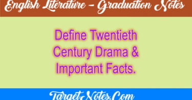 Define Twentieth Century Drama & Important Facts.