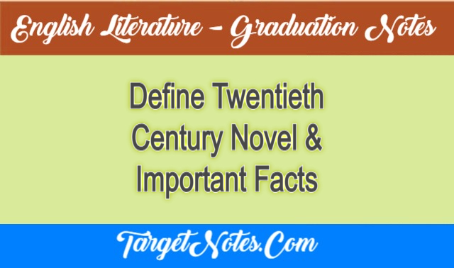 Define Twentieth Century Novel & Important Facts