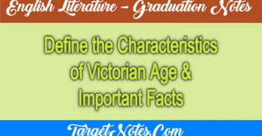 Define the Characteristics of Victorian Age & Important Facts