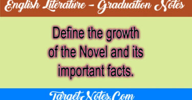Define the growth of the Novel and its important facts.
