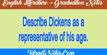 Describe Dickens as a representative of his age.