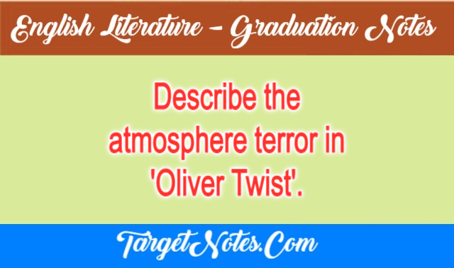 Describe the atmosphere terror in 'Oliver Twist'.