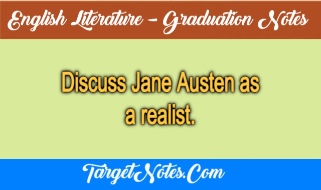 Discuss Jane Austen as a realist.