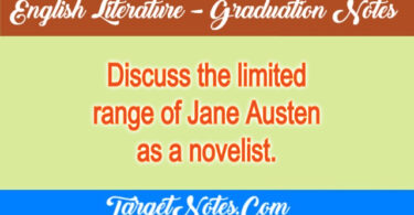 Discuss the limited range of Jane Austen as a novelist.