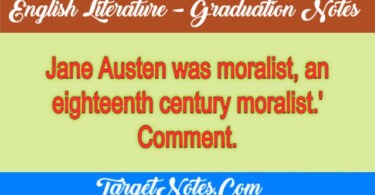 Jane Austen was moralist, an eighteenth century moralist.' Comment.