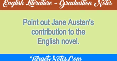 Point out Jane Austen's contribution to the English novel.