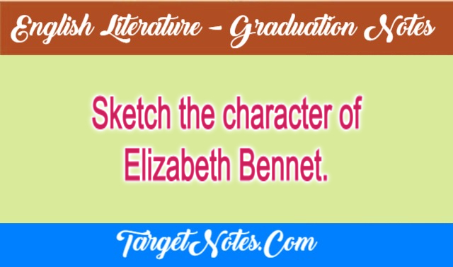 Sketch the character of Elizabeth Bennet.