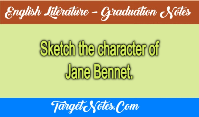 Sketch the character of Jane Bennet.