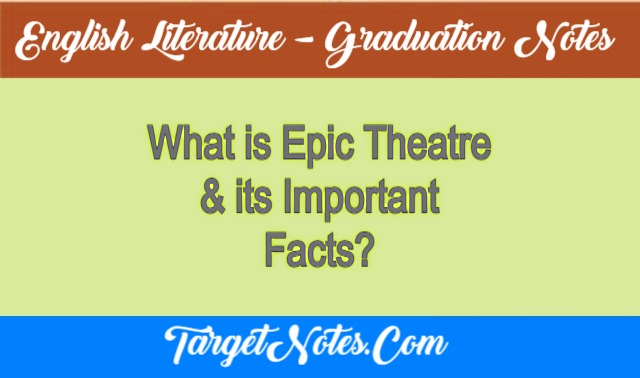 What is Epic Theatre & its Important Facts?