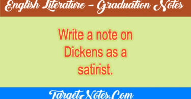 Write a note on Dickens as a satirist.