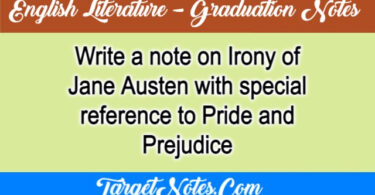Write a note on Irony of Jane Austen with special reference to Pride and Prejudice