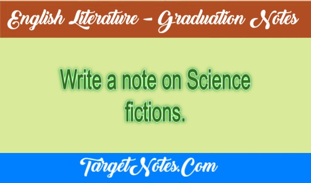 Write a note on Science fictions.