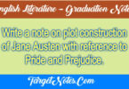 Write a note on plot construction of Jane Austen with reference to Pride and Prejudice.