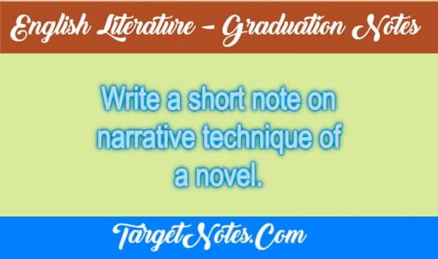 Write a short note on narrative technique of a novel.