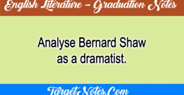 Analyse Bernard Shaw as a dramatist.