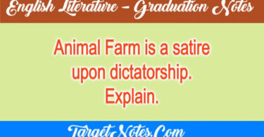 Animal Farm is a satire upon dictatorship. Explain.