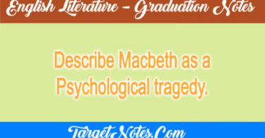 Describe Macbeth as a Psychological tragedy.